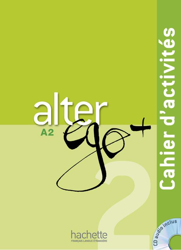 Робочий зошит Alter Ego + : Niveau 2 Cahier d'activités + CD audio Робочий зошит Alter Ego + : Niveau 2 Cahier d'activités + CD audio
